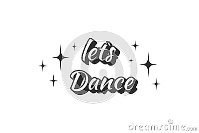 lets Dance Lettering. Disco Vector icon. Party Template. Vector Illustration