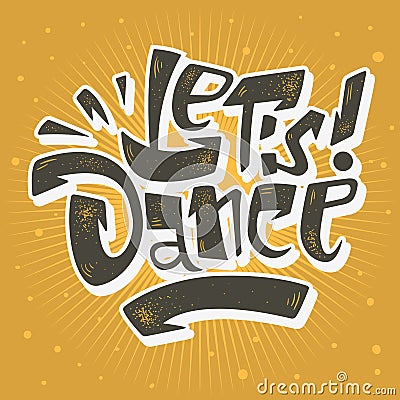 Lets Dance Lettering Musical Poster Print Design . Vector Graph Vector Illustration