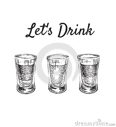 Lets Drink. Three kinds of alcoholic drinks in shot glasses. Hand Drawn Drink Vector Illustration. Vector Illustration