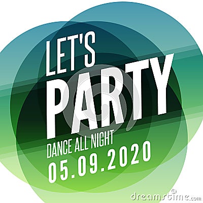 Lets party design poster template. Overlay colors night club musical background. Dj invitation on music event Vector Illustration