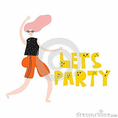 Lets party. Lettering with girl dancing, woman have fun, colorful flat doodle vector illustration for banner poster postcard Vector Illustration