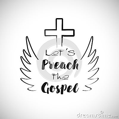 Lets preach the gospel lettering wings Vector Illustration