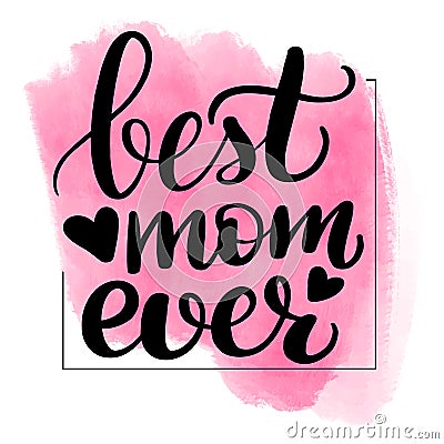 Lettering best mom ever Vector Illustration