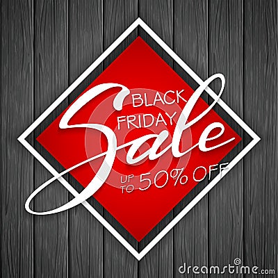 Lettering Black Friday Sale on wooden background Vector Illustration