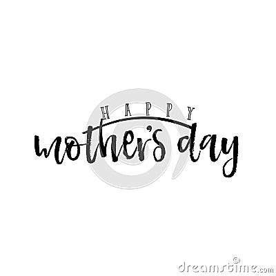 Lettering and calligraphy modern - Mother`s day. Sticker, stamp, logo - hand made Vector Illustration