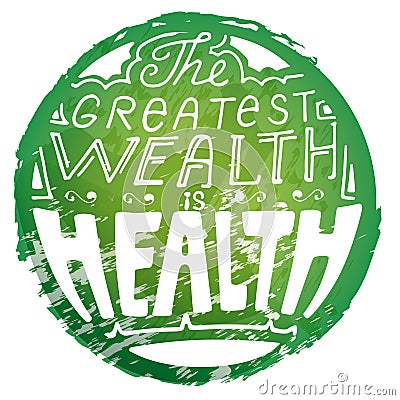 Lettering The greatest wealth is health in grunge style green ci Stock Photo