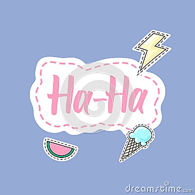 Lettering Ha-Ha with watermelon, ice-cream and lightning sticker Vector Illustration