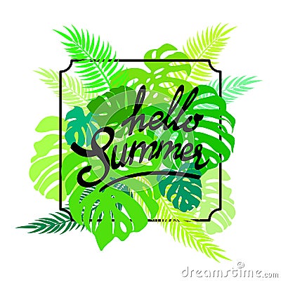 Lettering Hello Summer on greenery leaves monstera and palm. Exotic tropical journal poster. Vector illustration Vector Illustration