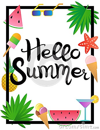 Lettering. Hello Summer. Watermelon, pineapple, ice cream, glasses, cocktail, starfish and palm leaves. Vector Illustration