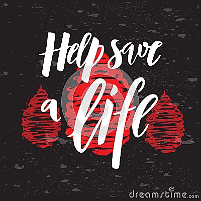 Lettering Help save a life typographic composition on chalkboard with drops. Vector Illustration