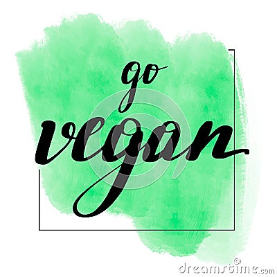 Lettering inscription go vegan. Vector Illustration