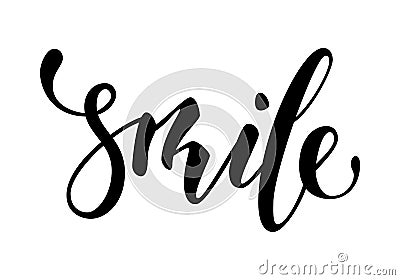 Lettering inspirational poster Smile. Hand drawn brush pen lettering isolated on white background. design for holiday greeting car Vector Illustration
