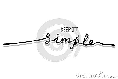 Vector Lettering, Keep it Simple, Isolated on White Vector Illustration