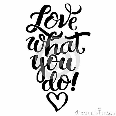 Lettering Love what you do Vector Illustration