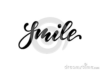Lettering poster smile. Inspirational and motivational quotes, isolated on the white background. design for invitation, print, Vector Illustration