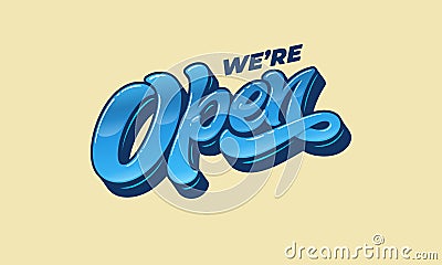 Lettering WE`RE OPEN for the design of a sign on the door of a shop, cafe, bar or restaurant. Vector typography in Vector Illustration