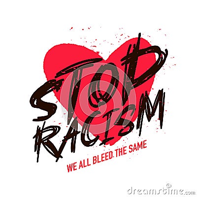 Lettering - Stop racism. We all bleed. Red heart with splashes of blood on the background. International Day for the Elimination Vector Illustration