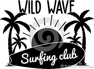 Wild wave surfing club. Vector illustration. T Shirt Design Template Vector Illustration