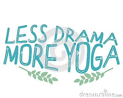 Lettering or text isolated on white background for design, vector stock illustration with words or slogan Less drama more yoga Cartoon Illustration