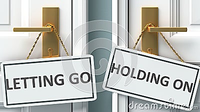 Letting go or holding on as a choice in life - pictured as words Letting go, holding on on doors to show that Letting go and Cartoon Illustration