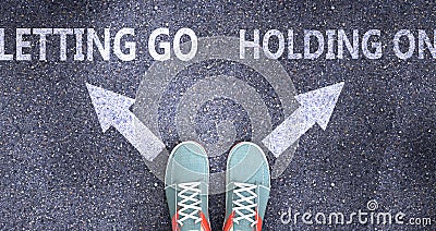 Letting go and holding on as different choices in life - pictured as words Letting go, holding on on a road to symbolize making Cartoon Illustration
