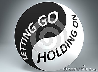 Letting go and holding on in balance - pictured as words Letting go, holding on and yin yang symbol, to show harmony between Cartoon Illustration