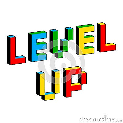 Level Up text in style of old 8-bit video games. Vibrant colorful 3D Pixel Letters. Creative digital vector poster Vector Illustration