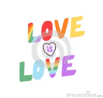 LGBTQ love, colorful lettering sticker. Multicolored rainbow quote, LGBT phrase for homosexuality, bisexualty, queer Vector Illustration