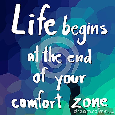 Life begins at the end of your comfort zone Vector Illustration