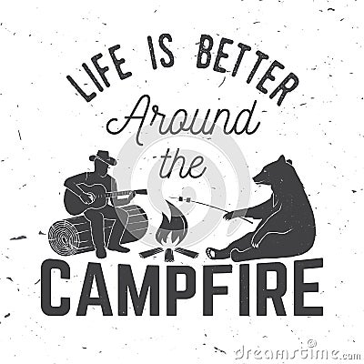 Life is better around the campfire. Vector illustration. Vector Illustration