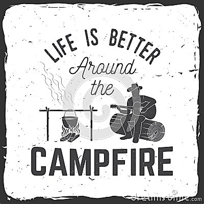 Life is better around the campfire. Vector illustration. Vector Illustration