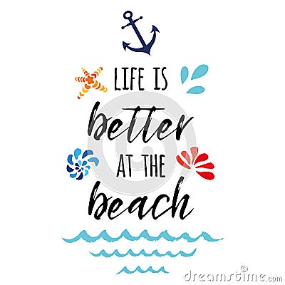 Life is better at the beach inspirational vacation and travel quote with anchor, wave, seashell, star Stock Photo