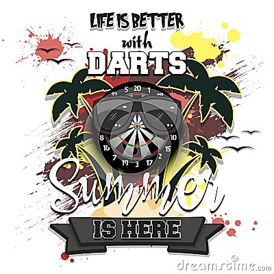 Life is better with darts. Summer is here Vector Illustration