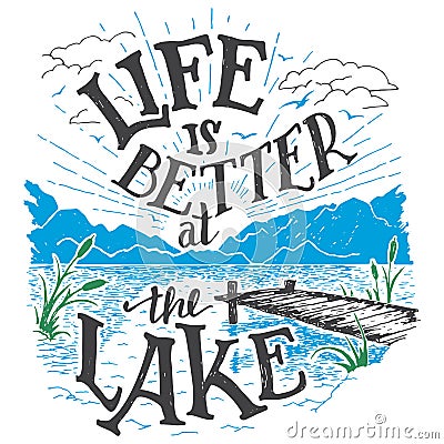 Life is better at the lake hand-lettering sign Vector Illustration