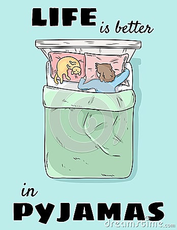 Life is better in pyjamas cute postcard. Hand drawn comic style funny illustration. Girl sleeping in bed with cat in pajamas Vector Illustration