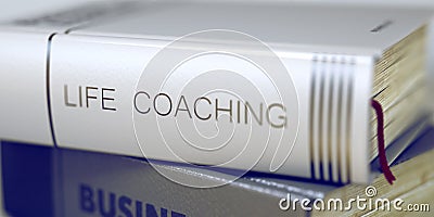 Life Coaching. Book Title on the Spine. 3D. Stock Photo