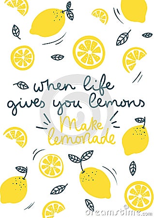 When life gives you lemons make lemonade inspirational card with doodles lemons, leaves isolated on white background. Colorful Vector Illustration