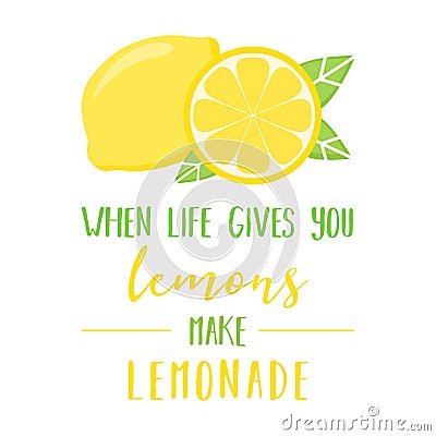When life gives you lemons make lemonade Vector Illustration