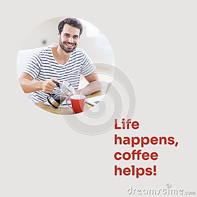 Life happens, coffee helps text on grey with happy caucasian man at desk pouring coffee Stock Photo