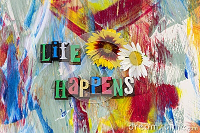 Life happens lifestyle living Stock Photo