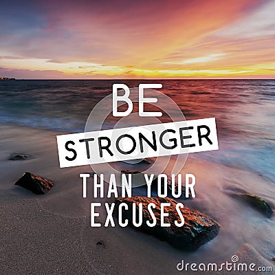 Life Inspirational Quotes - Be stronger than your excuses. Blurry background Stock Photo