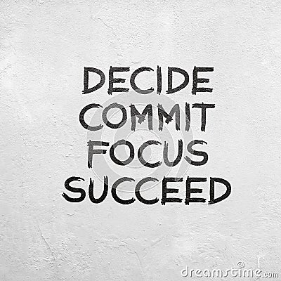 Life inspirational quotes - decide, commit, focus, succeed Stock Photo