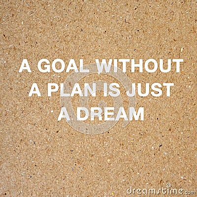 Life inspirational quotes - A goal without a plan is just a wish Stock Photo