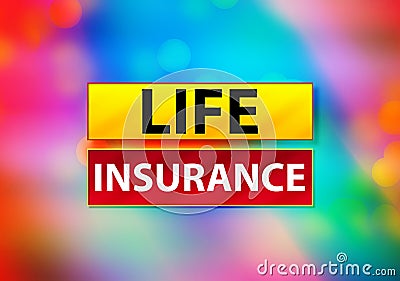 Life Insurance Abstract Colorful Background Bokeh Design Illustration Stock Photo