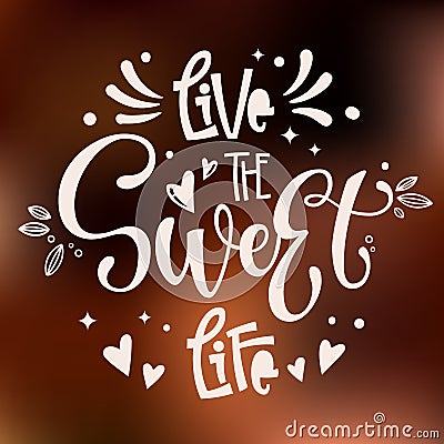 Life`s Sweeter with Little Cake - isolated, chocolate theme colors hand draw lettering phrase Stock Photo