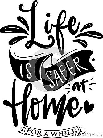 Life Is safer At Home Vector Illustration