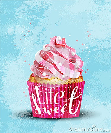 Life is sweet quote on pink cupcake. Vector Vector Illustration