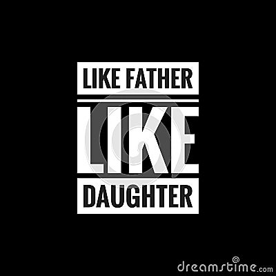 like father like daughter simple typography with black background Stock Photo