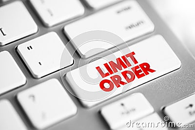 Limit Order is an order to buy or sell a stock with a restriction on the maximum price to be paid, text concept button on keyboard Stock Photo