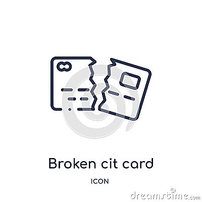 Linear broken cit card icon from Business outline collection. Thin line broken cit card icon isolated on white background. broken Vector Illustration